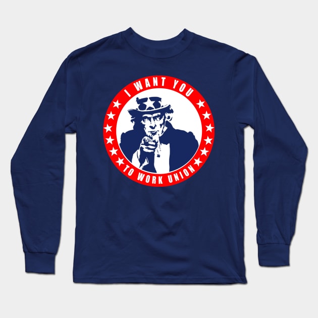 Funny Uncle Sam - Work Union Long Sleeve T-Shirt by  The best hard hat stickers 